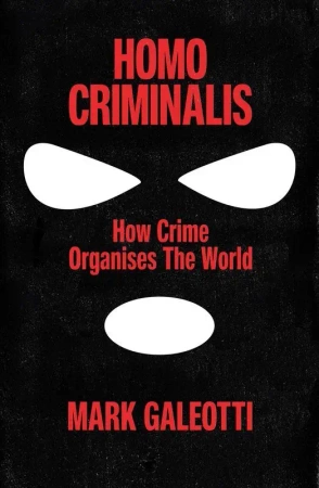 Homo Criminalis wer. angielska - Mark Galeotti