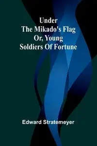 Under the Mikado's flag - Edward Stratemeyer
