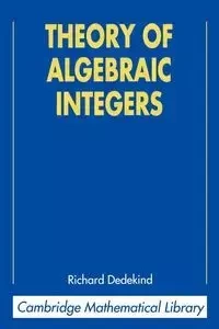 Theory of Algebraic Integers - Richard Dedekind