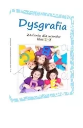 Dysgrafia. Zadania dla uczniów klas 1-3 - praca zbiorowa