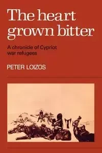 The Heart Grown Bitter - Peter Loizos