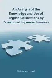 An Analysis of the Knowledge and Use of English Collocations by French and Japanese Learners - Kurosaki Shino