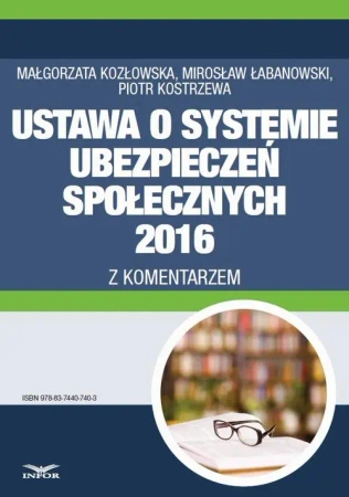 eBook Ustawa o systemie ubezpieczeń społecznych 2016 z komentarzem - Małgorzata Kozłowska