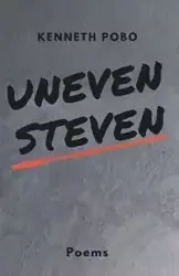 uneven steven - Kenneth Pobo