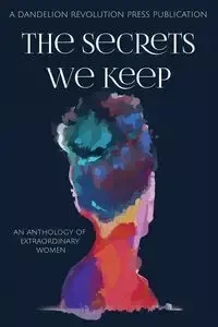The Secrets We Keep - Press Dandelion Revolution