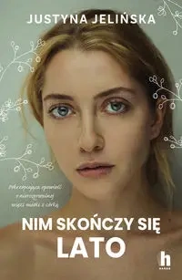 Nim skończy się lato - Justyna Jelińska