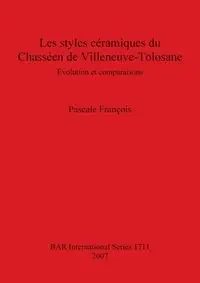 Les styles céramiques du Chasséen de Villeneuve-Tolosane - François Pascale