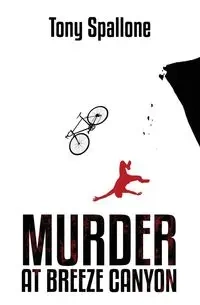 Murder at Breeze Canyon - Tony Spallone