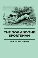 The Dog And The Sportsman - John Stuart Skinner