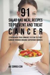 91 Salad and Meal Recipes to Prevent and Treat Cancer - Joe Correa