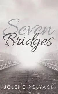 Seven Bridges - Jolene Polyack