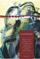 Zaangażowanie. Reprezentacje polityczności... - Monika Wolting, Ewa Jarosz-Sienkiewicz