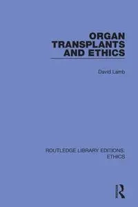 Organ Transplants and Ethics - David Lamb
