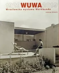 1929 WUWA 2019. Wrocławska wystawa Werkbundu - Jadwiga Urbanik