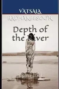 Depth of the River - Radhakeesoon Vatsala