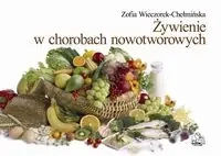 Żywienie w chorobach nowotworowych PZWL - Zofia Wieczorek-Chełmińska