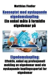 Konseptet med nyskapande eigedomskopling - Fiedler Matthias