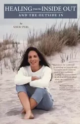 Healing from the Inside Out and the Outside In - Sheri Perl