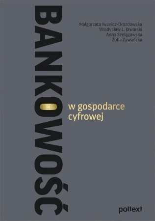 Bankowość w gospodarce cyfrowej - Opracowanie zbiorowe