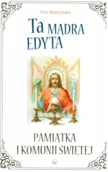 Ta mądra Edyta. Pamiątka I Komunii Świętej - Ewa Skarżyńska