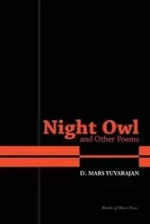 Night Owl and Other Poems - Yuvarajan Dushyandhan Mars