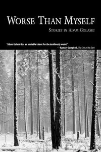 Worse Than Myself - Adam Golaski
