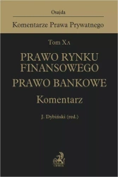 Tom X A. Prawo rynku finansowego. Prawo bankowe. Komentarz - praca zbiorowa