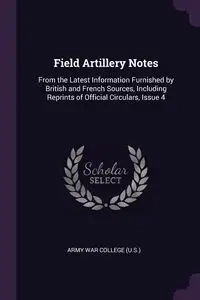 Field Artillery Notes - Army War College (U.S.)