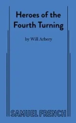 Heroes of the Fourth Turning - Will Arbery