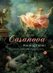 Pamiętniki. Największy kochanek wszechczasów - Casanova Giacomo