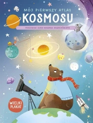 Mój pierwszy atlas kosmosu. Podziwiaj cuda naszego - praca zbiorowa