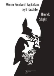 Werner Sombart i kapitalizm, czyli Hassliebe - Henryk Szlajfer