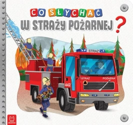 Co słychać w straży pożarnej? - praca zbiorowa