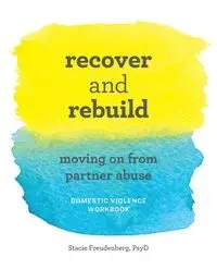 Recover and Rebuild Domestic Violence Workbook - Stacie Freudenberg