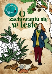 O zachowaniu się w lesie kolorowanka - Katarzyna Kopiec Sekieta