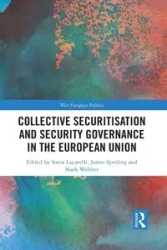 Collective Securitisation and Security Governance in the European Union - Lucarelli Sonia