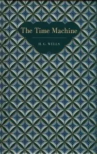 The Time Machine - Wells H. G.