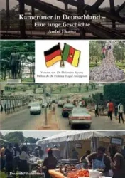 Kameruner in Deutschland - Eine lange Geschichte - Ekama André