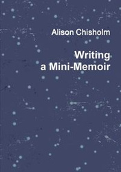 Writing A Mini-Memoir - Alison Chisholm