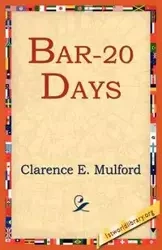 Bar-20 Days - Clarence E. Mulford