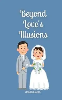 Beyond Love's Illusions - Annabel Swan