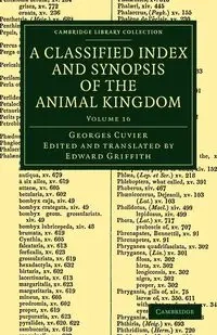 A Classified Index and Synopsis of the Animal Kingdom - Volume 16 - Cuvier Georges Baron