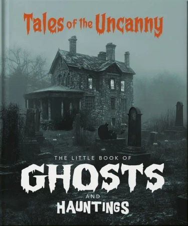 The Little Book of Ghosts and Hauntings wer. angielska - Opracowanie zbiorowe