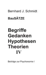 Begriffe - Gedanken - Hypothesen - Theorien IV - Schmidt Bernhard J.
