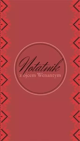 Notatnik z o. Wenantym - w linie - Bratni Zew