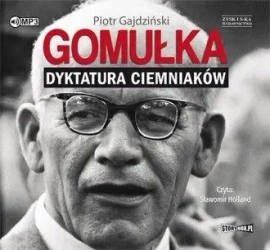 Gomułka. Dyktatura ciemniaków audiobook - Piotr Gajdziński