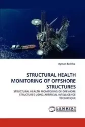 STRUCTURAL HEALTH MONITORING OF OFFSHORE STRUCTURES - Batisha Ayman