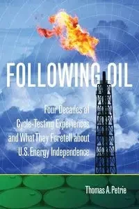 Following Oil - Thomas A. Petrie