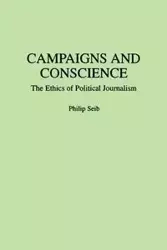 Campaigns and Conscience - Philip Seib