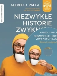 Niezwykłe historie zwykłych ludzi.. Audiobook - Alfred J. Palla
